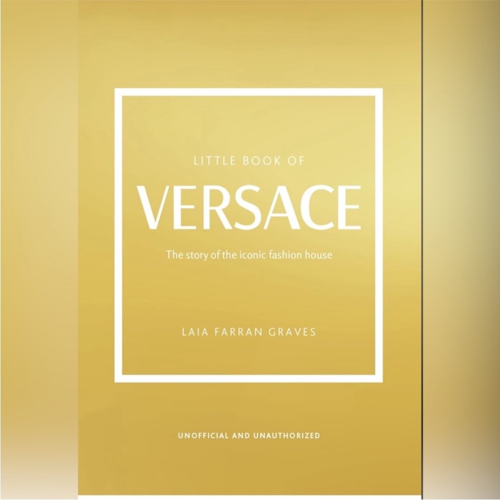 The Little Book of Versace: The Story of the Iconic Fashion House - NEW